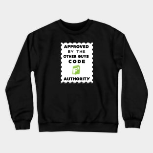 APPROVED BY THE OTHER GUYS Crewneck Sweatshirt